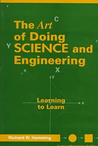 Best Chemical Engineering Books The Art of Doing Science and Engineering: Learning to Learn by Richard Hamming