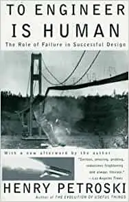 Best Chemical Engineering BooksTo Engineer is Human: The Role of Failure in Successful Design by Henry Petroski